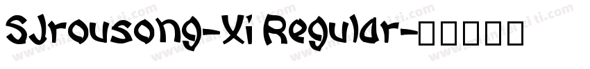 SJrousong-Xi Regular字体转换